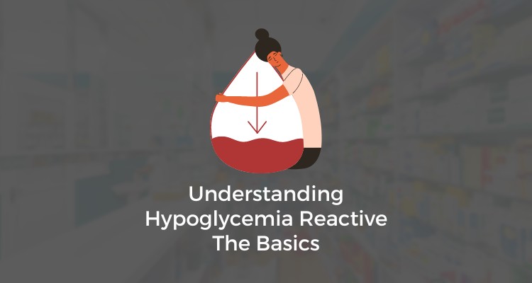 Understanding Hypoglycemia Reactive